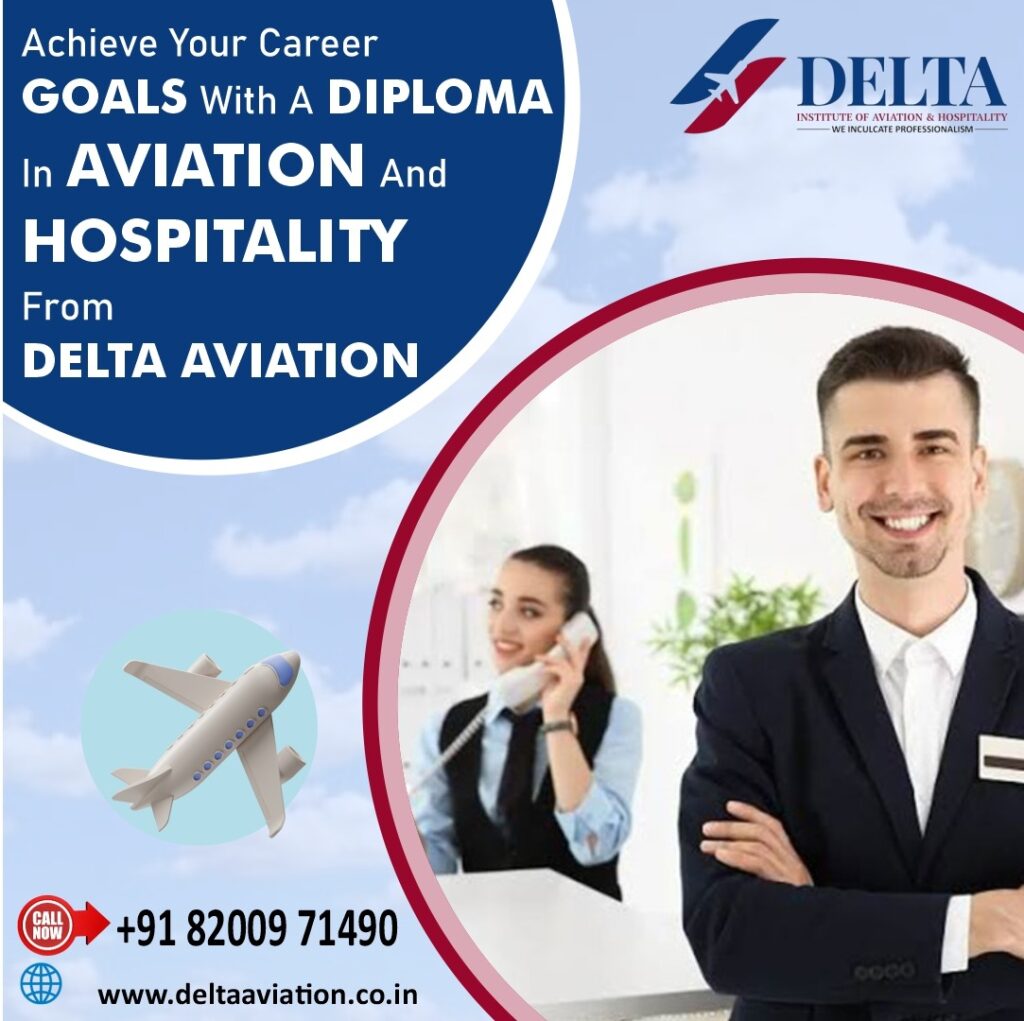 Achieve Your Career Goals with a Diploma in Aviation and Hospitality from Delta Aviation